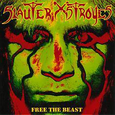 Slauter Xstroyes : Free the Beast